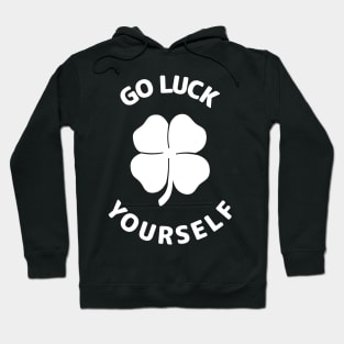 Go Luck Yourself Hoodie